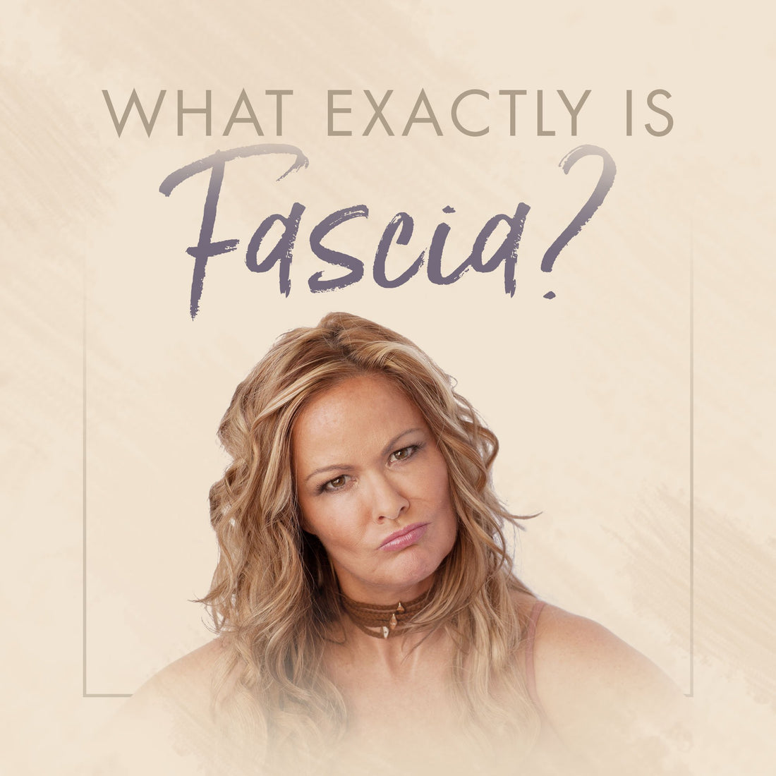 What Exactly Is Fascia?